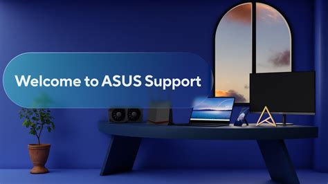 Welcome to ASUS Support .